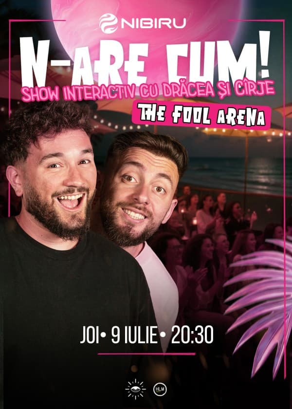 N-ARE CUM! - Show interactiv cu Drăcea și Cîrje